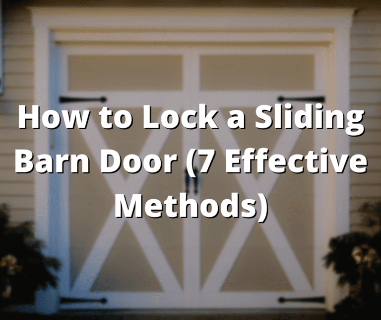 How to Lock a Sliding Barn Door (7 Effective Methods)