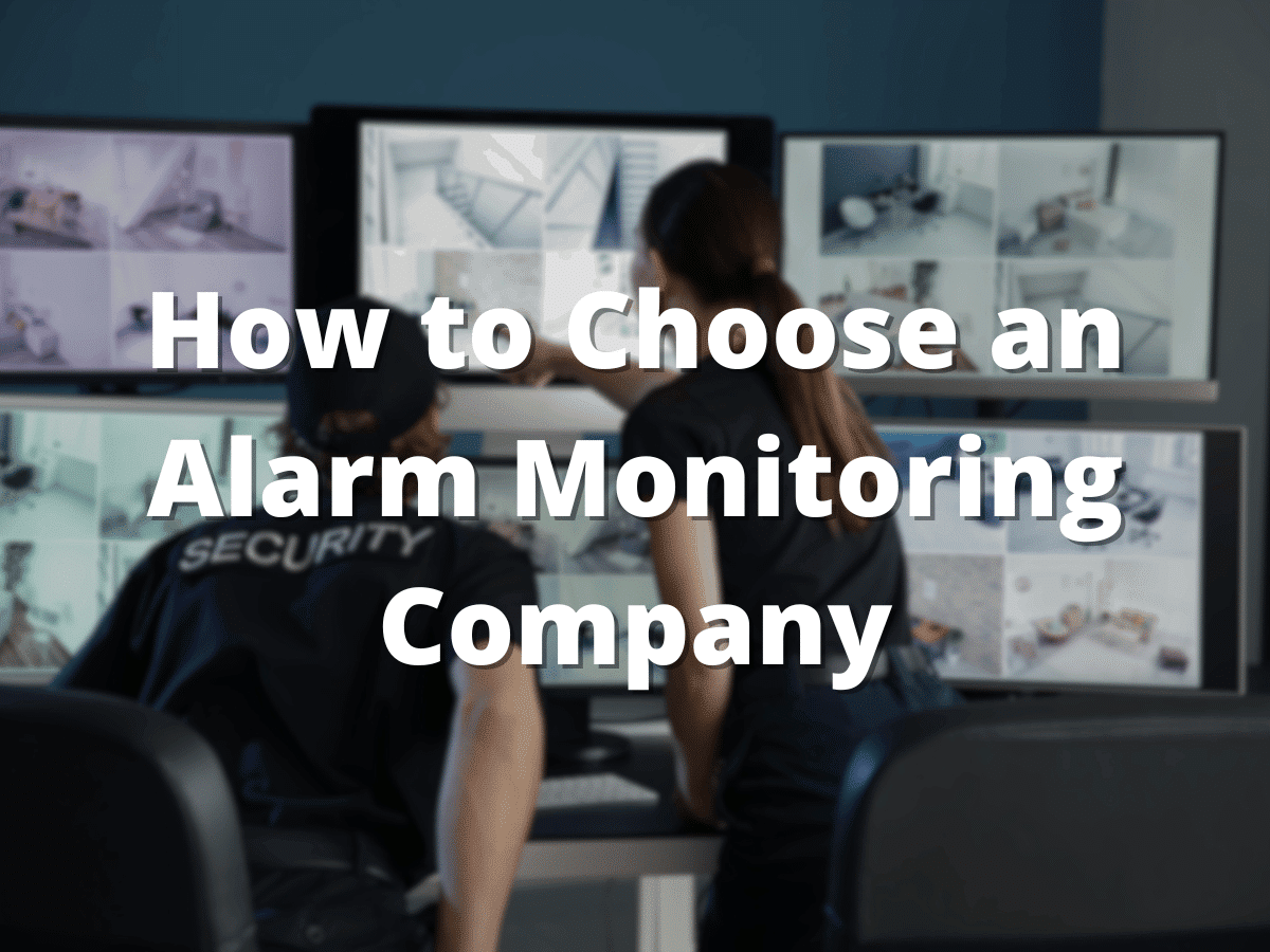 How to Choose an Alarm Monitoring Company