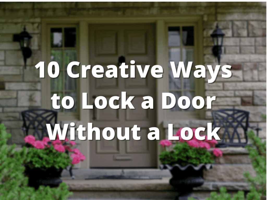 10 Creative Ways to Lock a Door Without a Lock