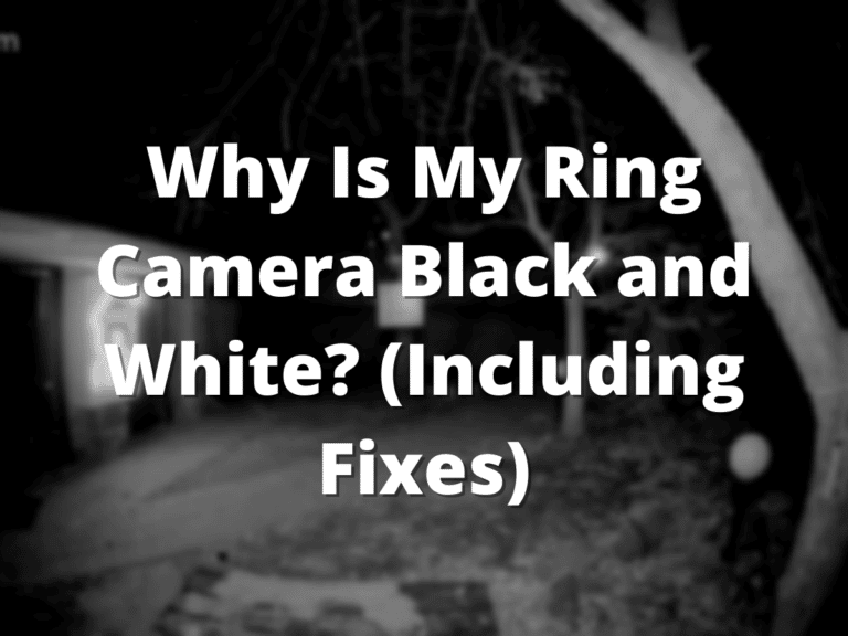 Why is My Ring Camera Black and White