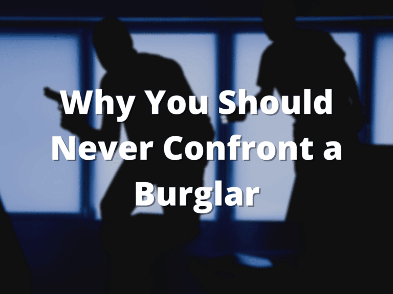 Why You Should Never Confront a Burglar