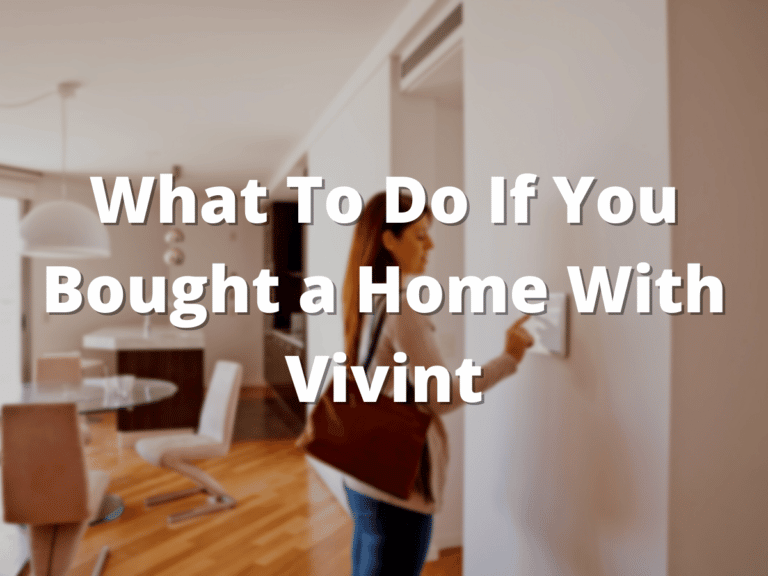 What To Do If You Bought a Home With Vivint