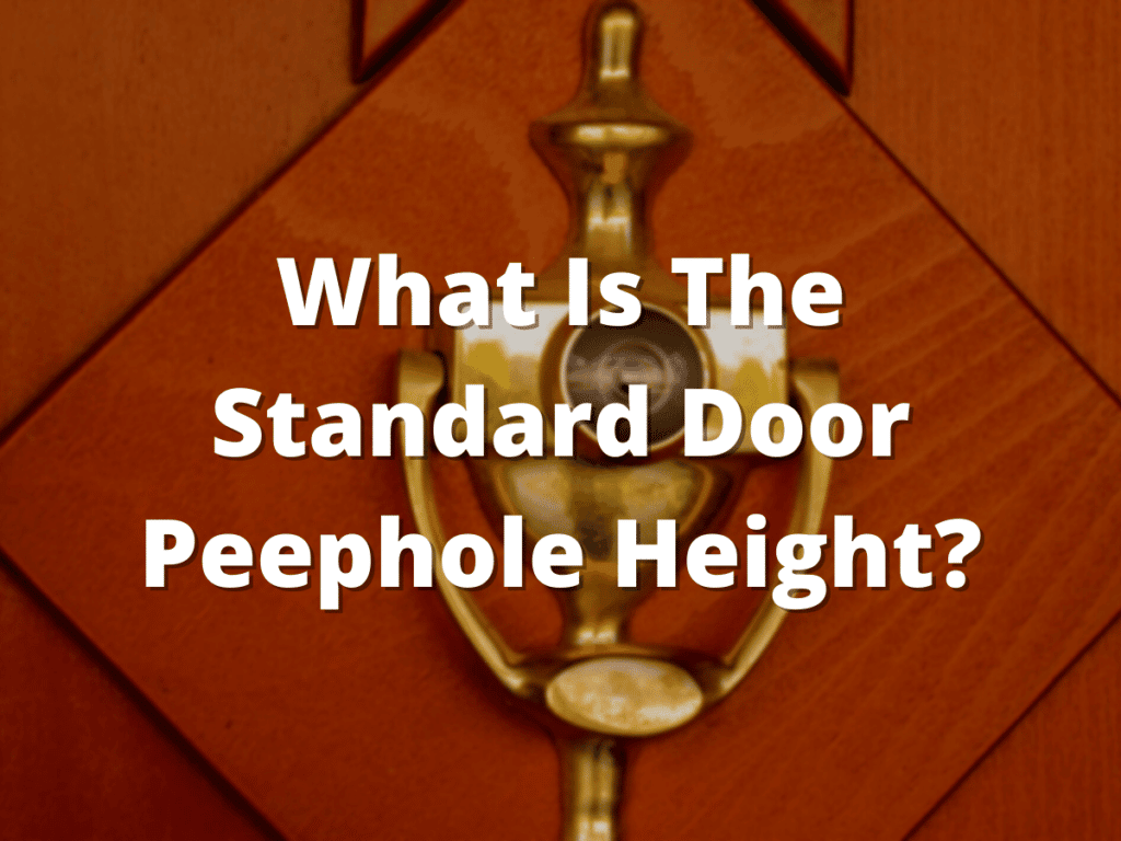 What Is The Standard Door Peephole Height?