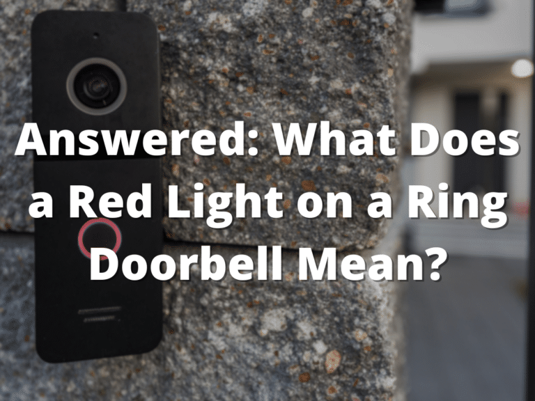 Answered What Does a Red Light on a Ring Doorbell Mean?