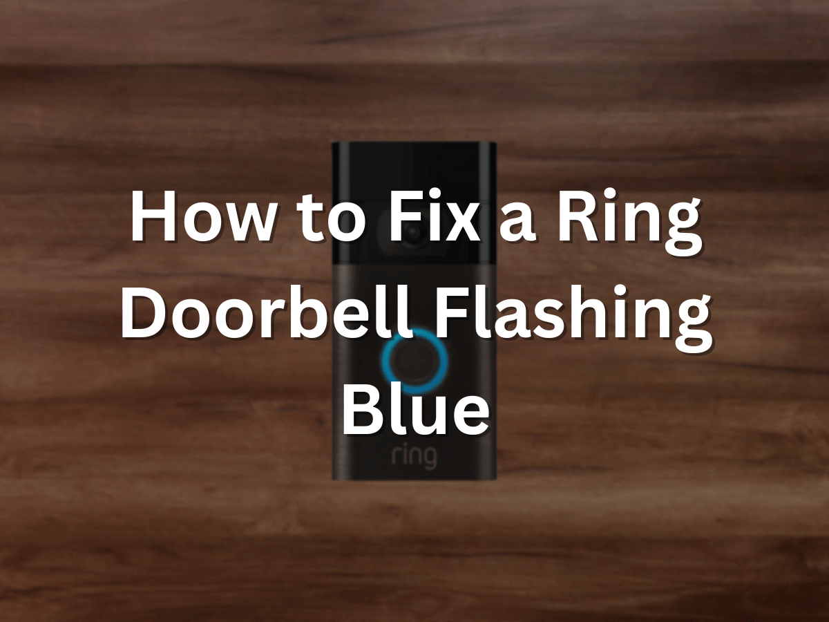 How to Fix a Ring Doorbell Flashing Blue Serious Home Security